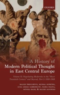 Cover: A History of Modern Political Thought in East Central Europe - Oxford University Press