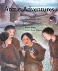 Cover: Arctic Adventures - Groundwood Books Ltd ,Canada