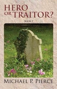Enlarge image Cover: Hero or Traitor? - Michael P Pierce