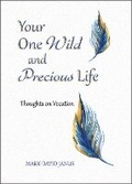 Cover: Your One Wild and Precious Life - Paulist Press International,U.S.