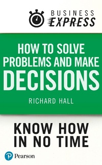 Enlarge image Cover: Business Express: How Solve Problems and Make Decisions - Pearson