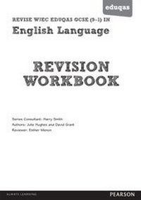 Enlarge image Cover: REVISE WJEC Eduqas GCSE in English Language Revision Workbook - Pearson Education Limited