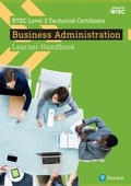 Cover: BTEC Level 2 Technical Certificate  Business Administration Learner Handbook with ActiveBook - Pearson Education Limited