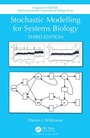 Cover: Stochastic Modelling for Systems Biology, Third Edition - CRC Press