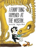 Cover: A Funny Thing Happened at the Museum . . . - Chronicle Books LLC