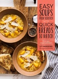 Cover: Easy Soups from Scratch with Quick Breads to Match - Chronicle Books LLC