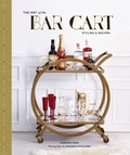 Cover: The Art of the Bar Cart - Chronicle Books LLC