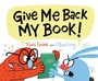 Cover: Give Me Back My Book! - Chronicle Books LLC