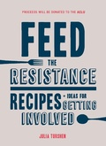 Cover: Feed the Resistance - Chronicle Books LLC