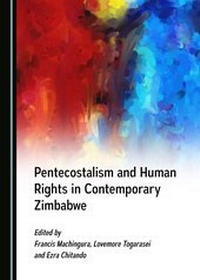 Enlarge image Cover: Pentecostalism and Human Rights in Contemporary Zimbabwe - Cambridge Scholars Publishing