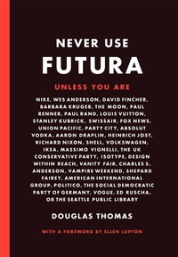 Abbildung von: Never Use Futura - Princeton Architectural Press