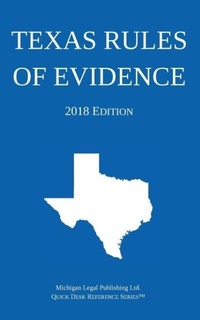 Abbildung von: Texas Rules of Evidence; 2018 Edition - Michigan Legal Publishing Ltd.