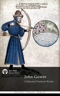 Cover: Delphi Collected Poetical Works of John Gower (Illustrated) - Delphi Classics Ltd