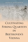 Cover: Cultivating String Quartets in Beethoven's Vienna - De Gruyter