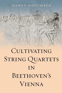 Enlarge image Cover: Cultivating String Quartets in Beethoven's Vienna - De Gruyter