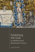 Cover: Publishing the Grail in Medieval and Renaissance France - De Gruyter