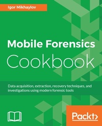 Abbildung von: Mobile Forensics Cookbook - Packt Publishing