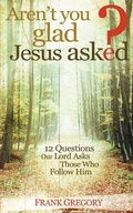 Cover: Aren't You Glad Jesus Asked - Randall House Publications