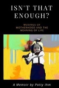 Cover: Isn't That Enough?! - Moorefield House Publishing