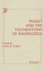 Cover: Piaget and the Foundations of Knowledge - Lawrence Erlbaum Associates Inc