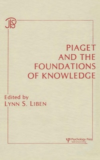 Enlarge image Cover: Piaget and the Foundations of Knowledge - Lawrence Erlbaum Associates Inc