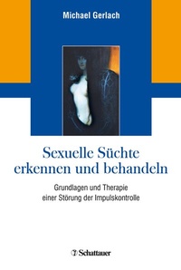 Abbildung von: Sexuelle Süchte erkennen und behandeln - Schattauer