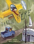 Cover: I Know Here - Groundwood Books