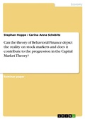 Cover: Can the theory of Behavioral Finance depict the reality on stock markets and does it contribute to the progression in the Capital Market Theory? - GRIN Verlag