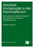 Cover: Absolute Komplexit&auml;t in der Nominalflexion - Freie Universit&auml;t Berlin Universit&auml;tsbibliothek