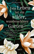 Cover: Dein Leben ist ein wilder, wundersch&ouml;ner Garten - Gerth Medien