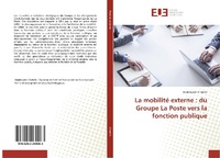 Abbildung von: La mobilité externe : du Groupe La Poste vers la fonction publique - Éditions universitaires européennes