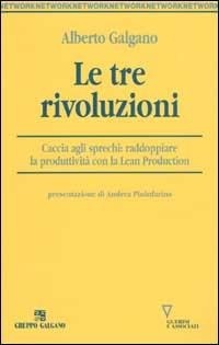 Abbildung von: Le tre rivoluzioni. Caccia agli sprechi: raddoppiare la produttività con la Lean Production - Network;Guerini e Associati