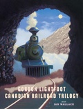 Cover: Canadian Railroad Trilogy - Groundwood Books Ltd ,Canada