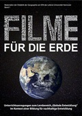 Cover: Filme f&uuml;r die Erde - Leibniz Universit&auml;t Hannover