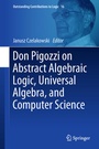 Cover: Don Pigozzi on Abstract Algebraic Logic, Universal Algebra, and Computer Science - Springer