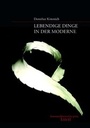 Cover: Lebendige Dinge in der Moderne - Konstanz University Press