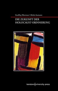 Abbildung von: Die Zukunft der Erinnerung und der Holocaust - Konstanz University Press