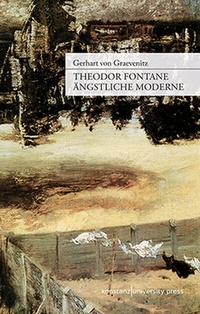 Enlarge image Cover: Theodor Fontane: Ängstliche Moderne - Konstanz University Press