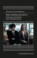 Cover: Was wei&szlig; Kunst? - Konstanz University Press