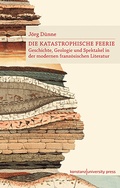 Cover: Die katastrophische Feerie - Konstanz University Press