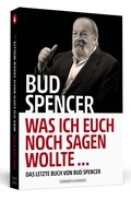 Cover: Bud Spencer - Was ich euch noch sagen wollte ... - Schwarzkopf & Schwarzkopf Media