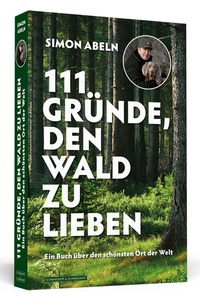 Abbildung von: 111 Gründe, den Wald zu lieben - Schwarzkopf & Schwarzkopf Media