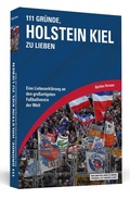 Cover: 111 Gr&uuml;nde, Holstein Kiel zu lieben - Schwarzkopf & Schwarzkopf Media