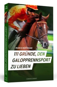 Abbildung von: 111 Gründe, den Galopprennsport zu lieben - Schwarzkopf & Schwarzkopf Media