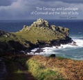 Cover: The Geology and Landscape of Cornwall and the Isles of Scilly - Alison Hodge