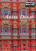 Cover: Anita Desai: Reflections - Moving Worlds at School of English