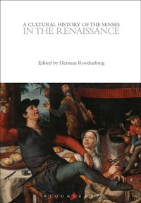 Enlarge image Cover: A Cultural History of the Senses in the Renaissance - Bloomsbury Academic