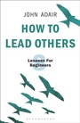 Cover: How to Lead Others - Bloomsbury Business