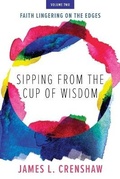 Cover: Sipping from the Cup of Wisdom, volume two - Smyth & Helwys Publishing, Incorporated