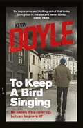 Cover: To Keep a Bird Singing - Blackstaff Press Ltd